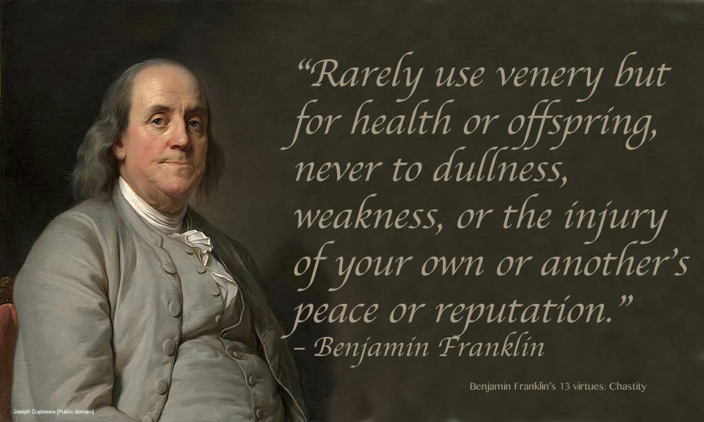 Benjamin Franklin's 13 virtues - chastity